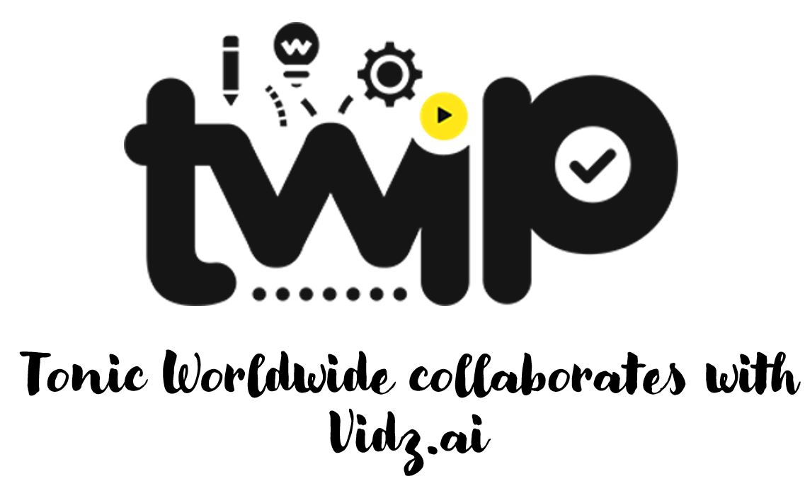 Tonic Worldwide collaborates with Vidz.ai t