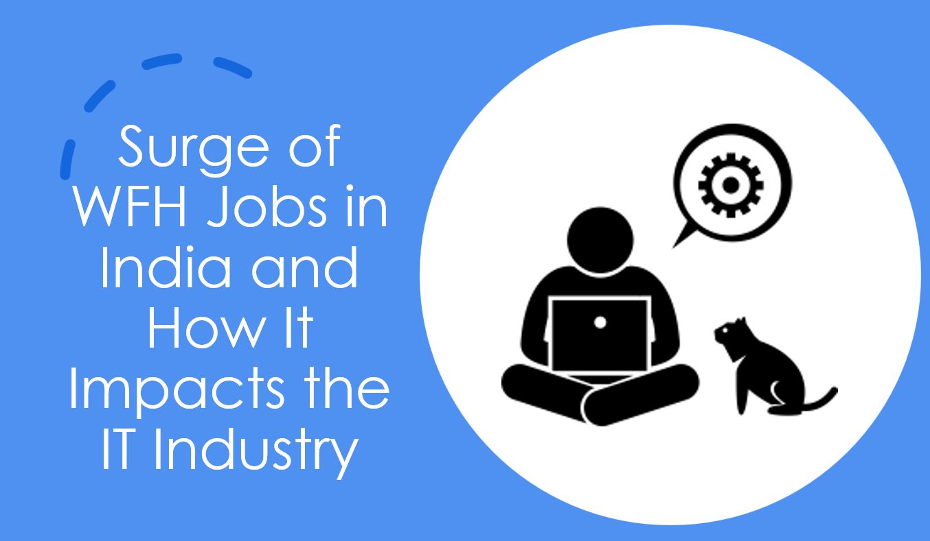 Surge of WFH Jobs in India and How It Impacts the IT Industry