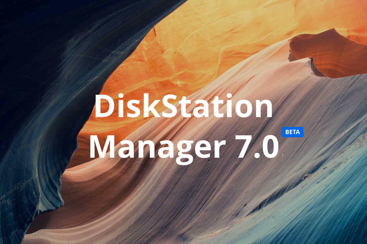 Synology introduces 2021 DiskStation Manager DSM 7.0 Beta