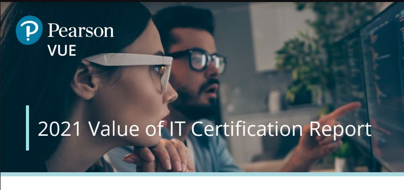 Pearson VUE is releasing its latest Value of IT Certification report today min